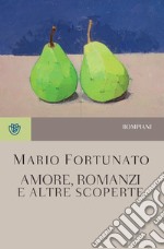 Amore, romanzi e altre scoperte. E-book. Formato PDF ebook