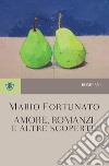 Amore, romanzi e altre scoperte. E-book. Formato PDF ebook