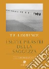 I sette pilastri della saggezza. E-book. Formato EPUB ebook di Thomas Edward Lawrence