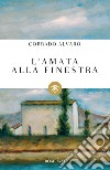 L'amata alla finestra. E-book. Formato EPUB ebook