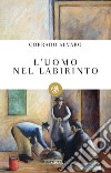 L'uomo nel labirinto. E-book. Formato EPUB ebook