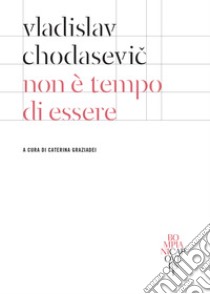 Non è tempo di essere: Testo russo a fronte. E-book. Formato EPUB ebook di Vladislav F. Chodasevic