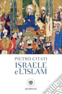 Israele e l'Islam. E-book. Formato PDF ebook di Pietro Citati