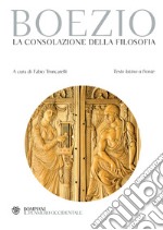 Boezio. La consolazione della filosofia: Testo latino a fronte. E-book. Formato PDF