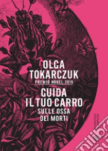 Guida il tuo carro sulle ossa dei morti. E-book. Formato EPUB ebook di Olga Tokarczuk