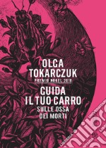 Guida il tuo carro sulle ossa dei morti. E-book. Formato PDF ebook