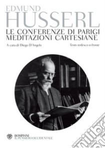 Husserl. Le conferenze di Parigi. Meditazioni cartesiane: Testo tedesco a fronte. E-book. Formato PDF ebook di Edmund Husserl
