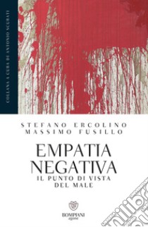 Empatia negativa: Il punto di vista del male. E-book. Formato PDF ebook di Stefano Ercolino