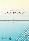 L'anatra sposa. E-book. Formato EPUB ebook di Marta Ceroni