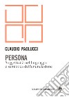 Persona: Soggettività nel linguaggio e semiotica dell'enunciazione. E-book. Formato PDF ebook di Claudio Paolucci