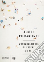 L'inconveniente di essere amati. E-book. Formato EPUB ebook