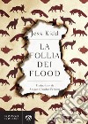 La follia dei Flood. E-book. Formato EPUB ebook