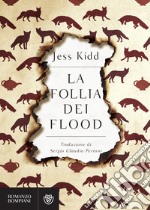 La follia dei Flood. E-book. Formato PDF ebook