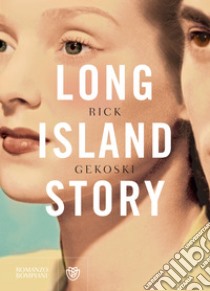 Long Island story. E-book. Formato EPUB ebook di Rick Gekoski