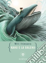 Kahu e la balena. E-book. Formato EPUB ebook