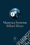 Billard Blues (edizione italiana). E-book. Formato PDF ebook di Maxence Fermine