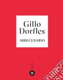 Abbecedario. E-book. Formato PDF ebook di Gillo Dorfles