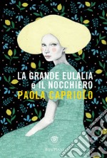 La grande Eulalia e il nocchiero. E-book. Formato PDF ebook