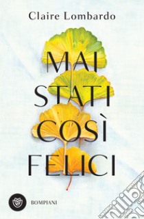 Mai stati così felici. E-book. Formato EPUB ebook di Claire Lombardo