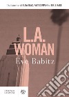 L.A. Woman. E-book. Formato PDF ebook