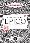 Continente epico: Avventure nelle grandi storie che hanno fatto l’Europa. E-book. Formato EPUB ebook di Nicholas Jubber