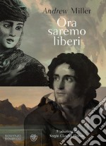 Ora saremo liberi. E-book. Formato EPUB ebook