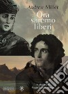 Ora saremo liberi. E-book. Formato PDF ebook