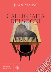 Calligrafia dei sogni. E-book. Formato EPUB ebook di Juan Marsé