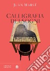 Calligrafia dei sogni. E-book. Formato EPUB ebook di Juan Marsé