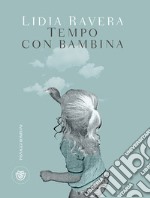 Tempo con bambina. E-book. Formato EPUB ebook