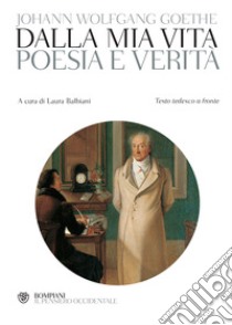 Goethe. Poesia e verità: Testo tedesco a fronte. E-book. Formato PDF ebook di Johann Wolfgang Goethe