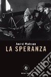 La speranza. E-book. Formato EPUB ebook di André Malraux