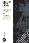 Rapporto al Duce. E-book. Formato PDF ebook di Giordano Bruno Guerri