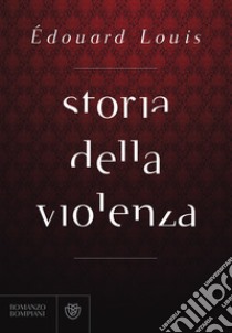 Storia della violenza. E-book. Formato EPUB ebook di Édouard Louis