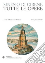 Sinesio. Tutte le opere: Testo greco a fronte. E-book. Formato PDF