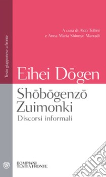 Shobogenzo Zuimonki. Discorsi informali: Testo giapponese a fronte. E-book. Formato PDF ebook di Eihei Dogen