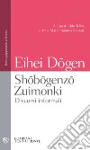 Shobogenzo Zuimonki. Discorsi informali: Testo giapponese a fronte. E-book. Formato PDF ebook di Eihei Dogen