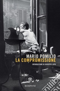 La compromissione. E-book. Formato PDF ebook di Mario Pomilio