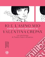 Io e l'asino mio: Storie dei Crepax raccontate da Valentina Crepax. E-book. Formato PDF