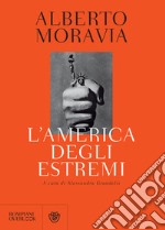 L'America degli estremi: Un reportage lungo trent'anni (1936-1969). E-book. Formato PDF ebook