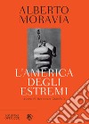 L'America degli estremi: Un reportage lungo trent'anni (1936-1969). E-book. Formato PDF ebook