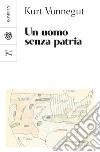 Un uomo senza patria. E-book. Formato PDF ebook