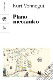 Piano meccanico. E-book. Formato EPUB ebook di Kurt Vonnegut