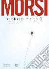 Morsi. E-book. Formato EPUB ebook di Marco Peano