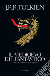 Il medioevo e il fantastico. E-book. Formato PDF ebook di J.R.R. Tolkien