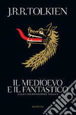 Il medioevo e il fantastico. E-book. Formato PDF ebook