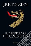 Il medioevo e il fantastico. E-book. Formato PDF ebook