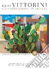 Conversazione in Sicilia. E-book. Formato EPUB ebook di Elio Vittorini