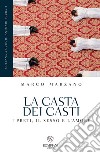 La casta dei casti: I preti, il sesso e l'amore. E-book. Formato EPUB ebook di Marco Marzano