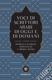 Voci di scrittori arabi di oggi e domani. E-book. Formato PDF ebook